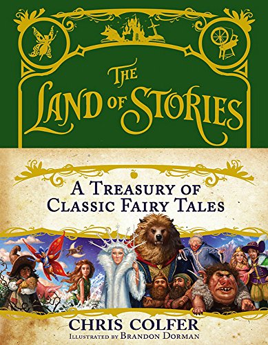 The Land of Stories: A Treasury of Classic Fairy Tales -- Chris Colfer, Hardcover