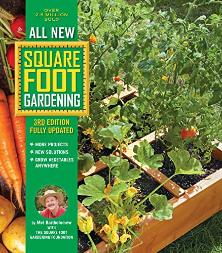 All New Square Foot Gardening, 3rd Edition, Fully Updated: More Projects - New Solutions - Grow Vegetables Anywhere -- Mel Bartholomew, Paperback
