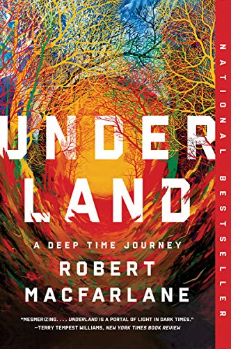 Underland: A Deep Time Journey -- Robert MacFarlane - Paperback
