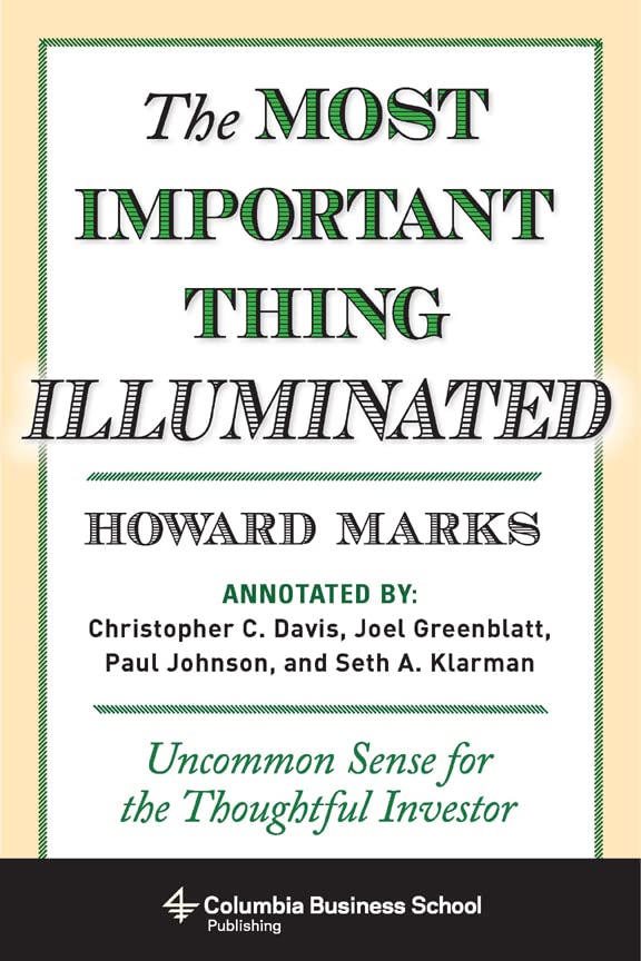The Most Important Thing Illuminated: Uncommon Sense for the Thoughtful Investor -- Howard Marks - Hardcover