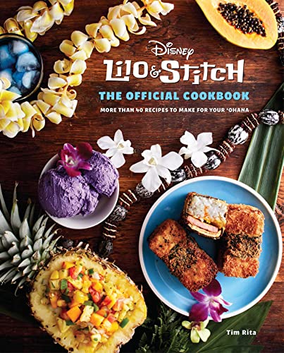 Lilo and Stitch: The Official Cookbook: 50 Recipes to Make for Your 'Ohana by Rita, Tim