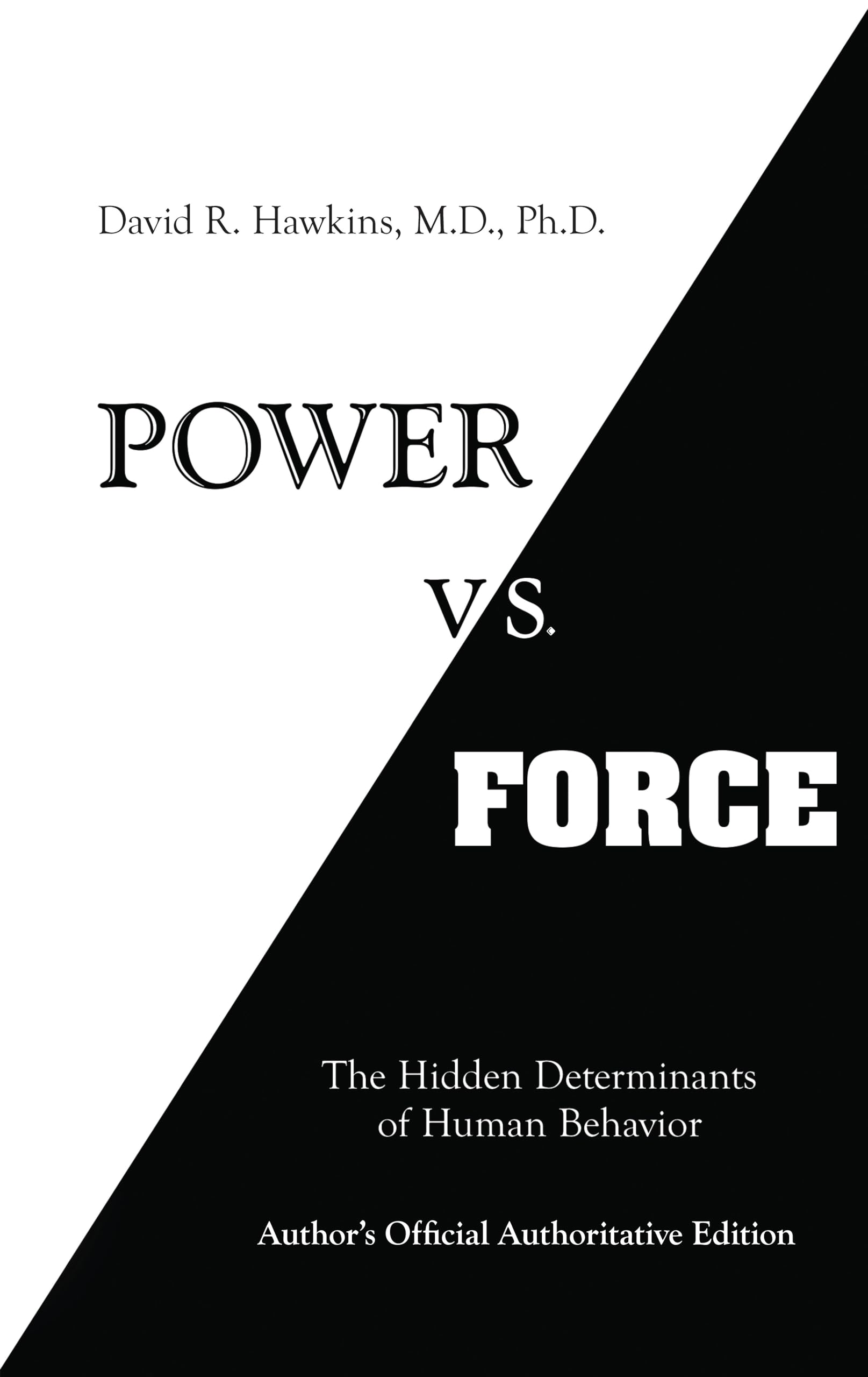 Power vs. Force by Hawkins, David R.
