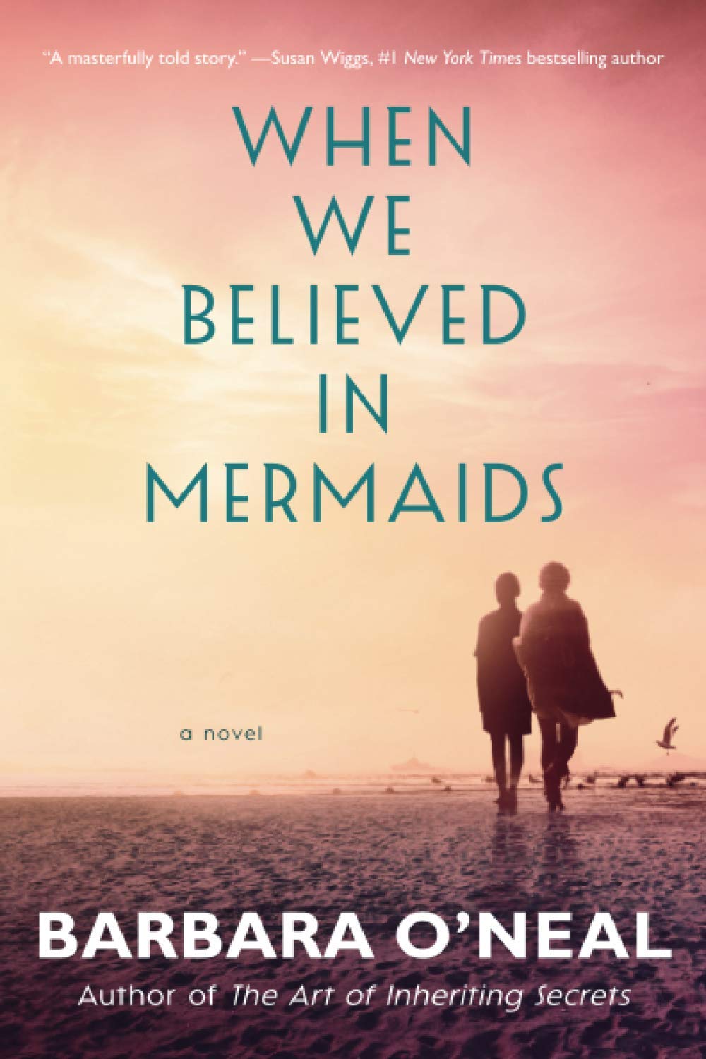 When We Believed in Mermaids by O'Neal, Barbara