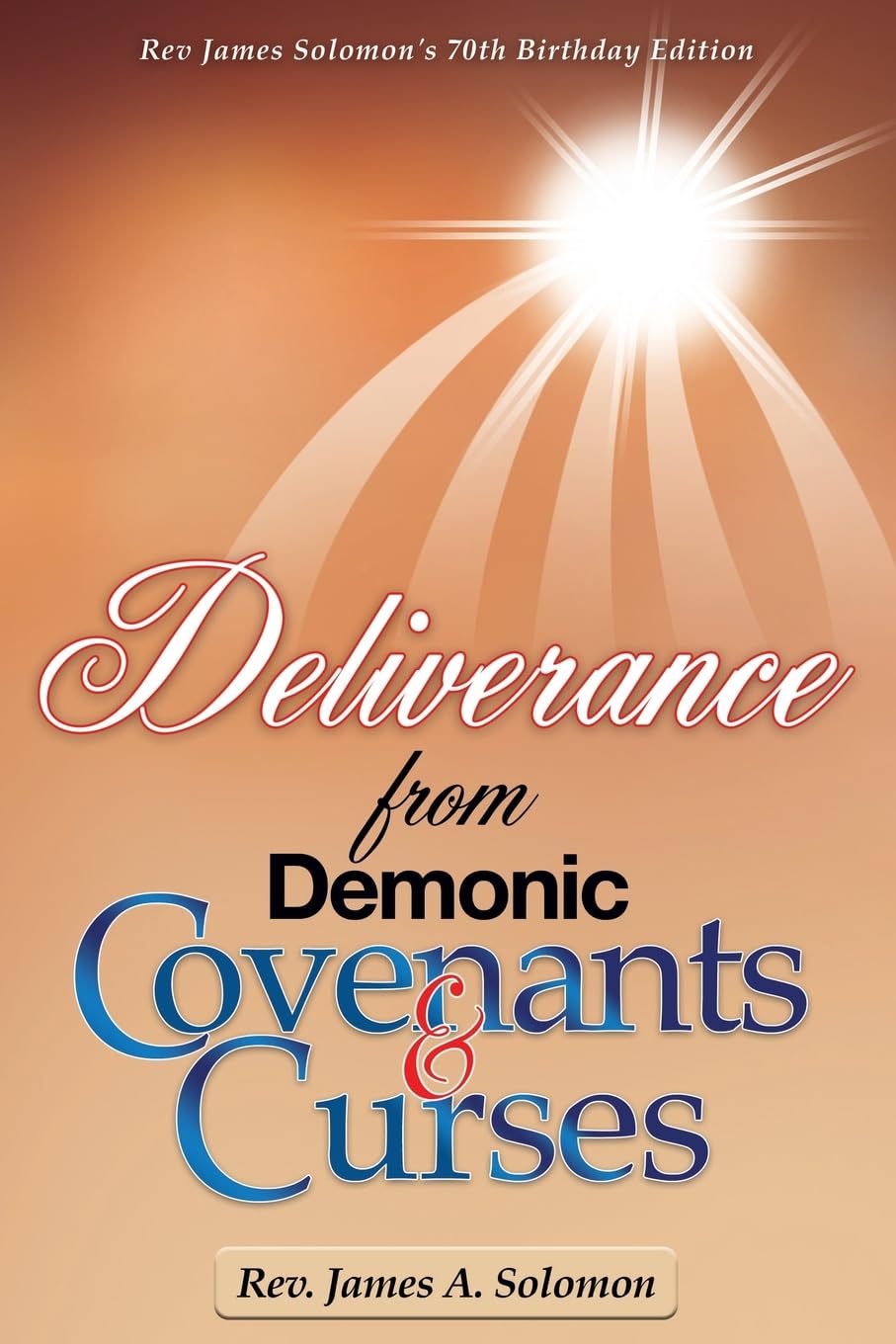 Deliverance From Demonic Covenants And Curses by Solomon, James A.