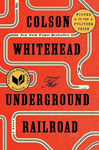 The Underground Railroad -- Colson Whitehead, Hardcover