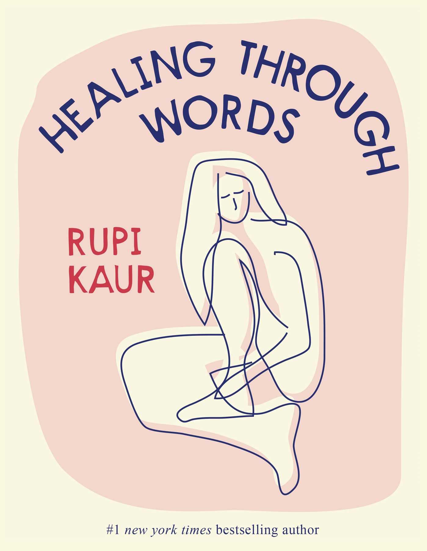 Healing Through Words by Kaur, Rupi