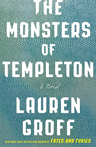 The Monsters of Templeton -- Lauren Groff, Paperback