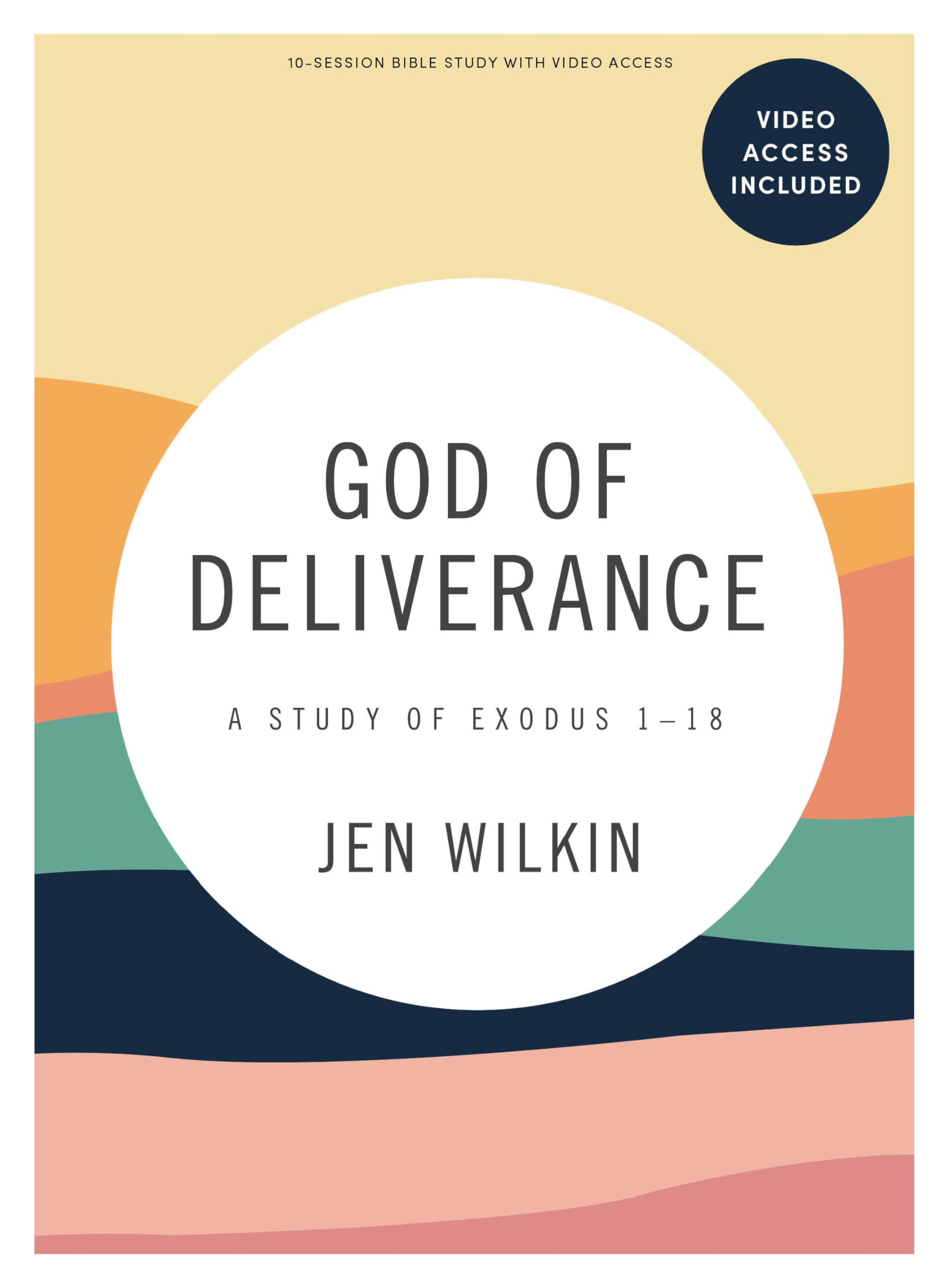 God of Deliverance - Bible Study Book with Video Access by Wilkin, Jen