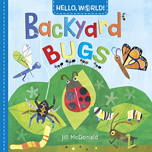 Hello, World! Backyard Bugs -- Jill McDonald, Board Book