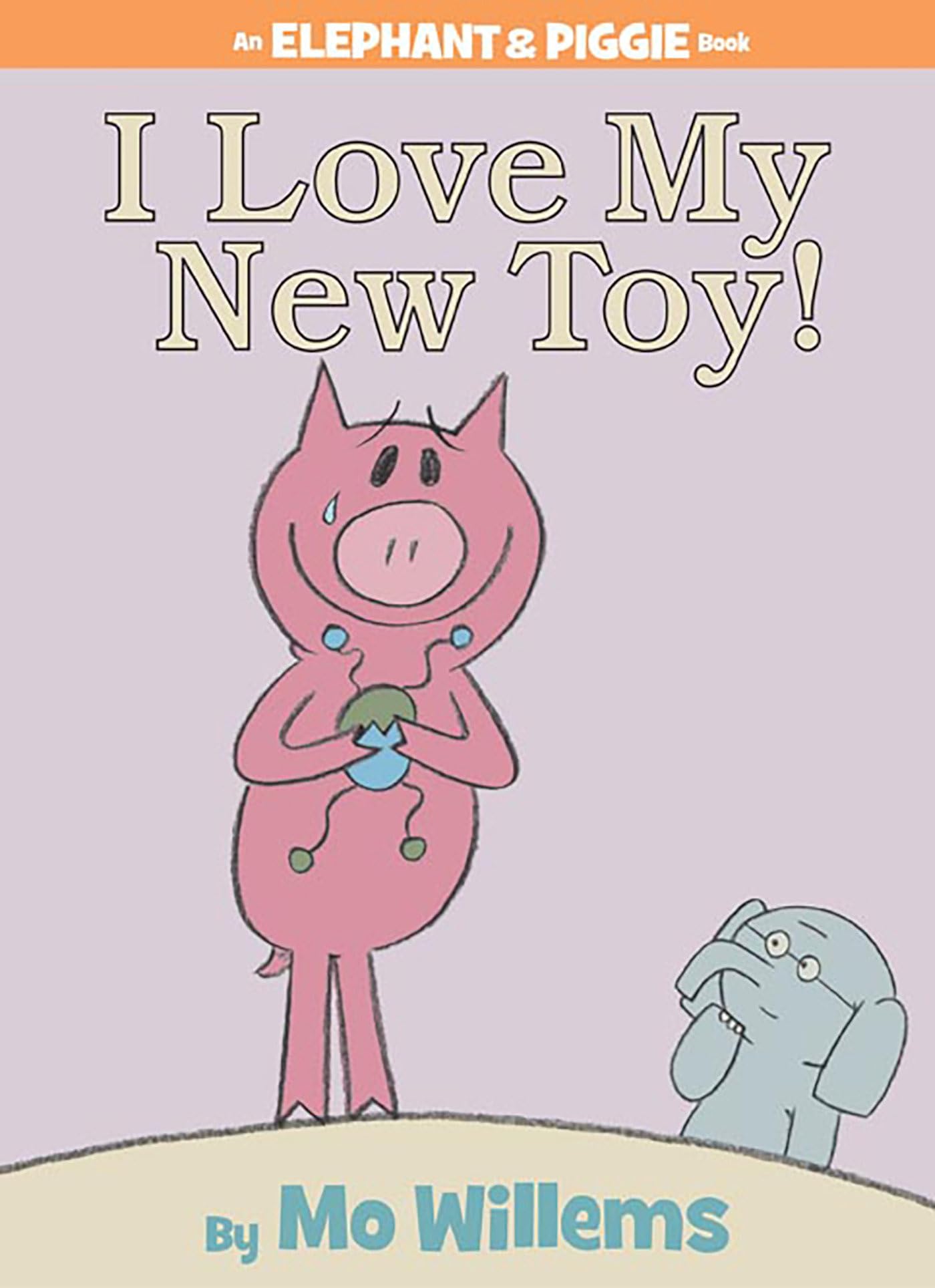 I Love My New Toy!-An Elephant and Piggie Book by Willems, Mo