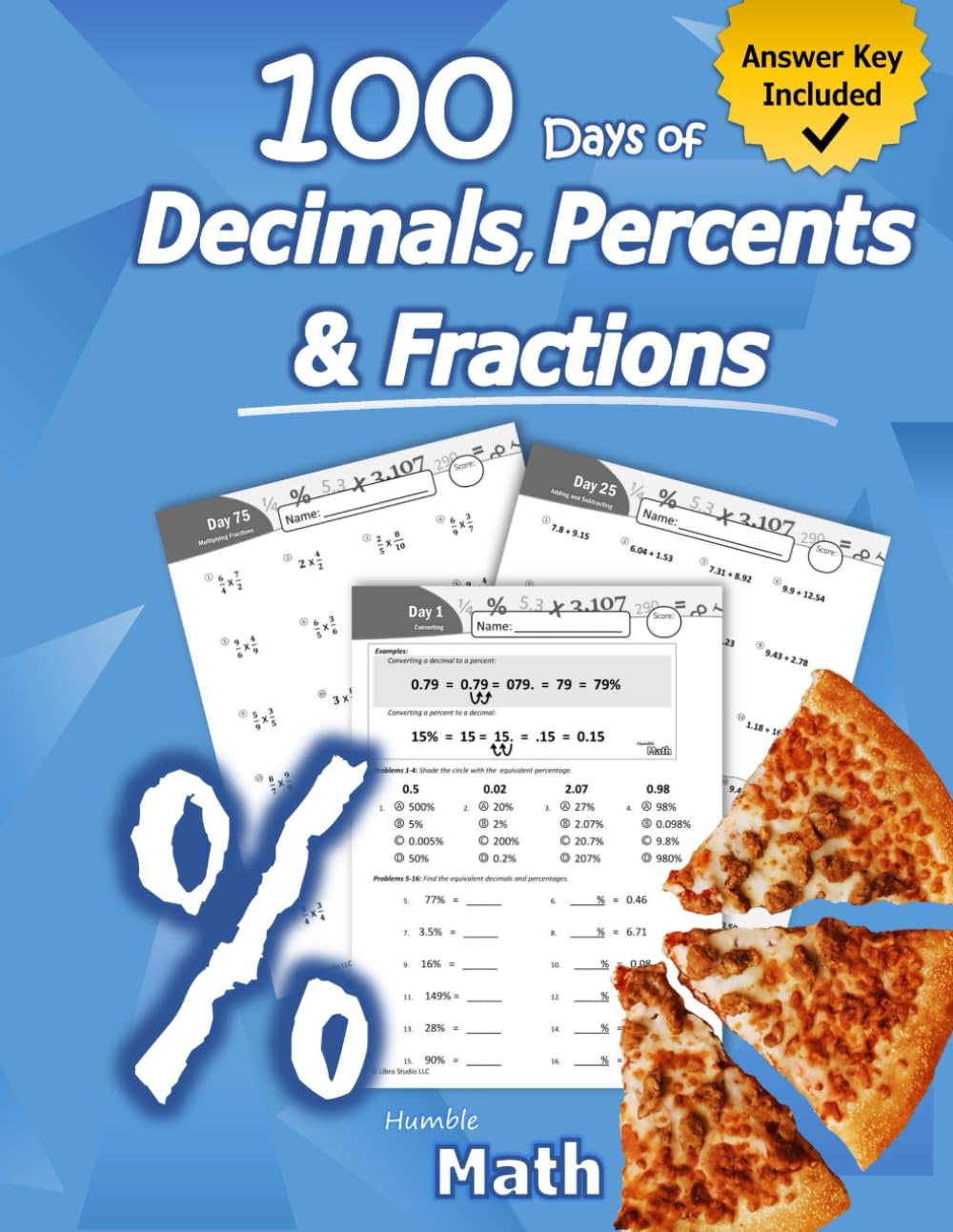 Humble Math - 100 Days of Decimals, Percents & Fractions: Advanced Practice Problems (Answer Key Included) - Converting Numbers - Adding, Subtracting, by Math, Humble