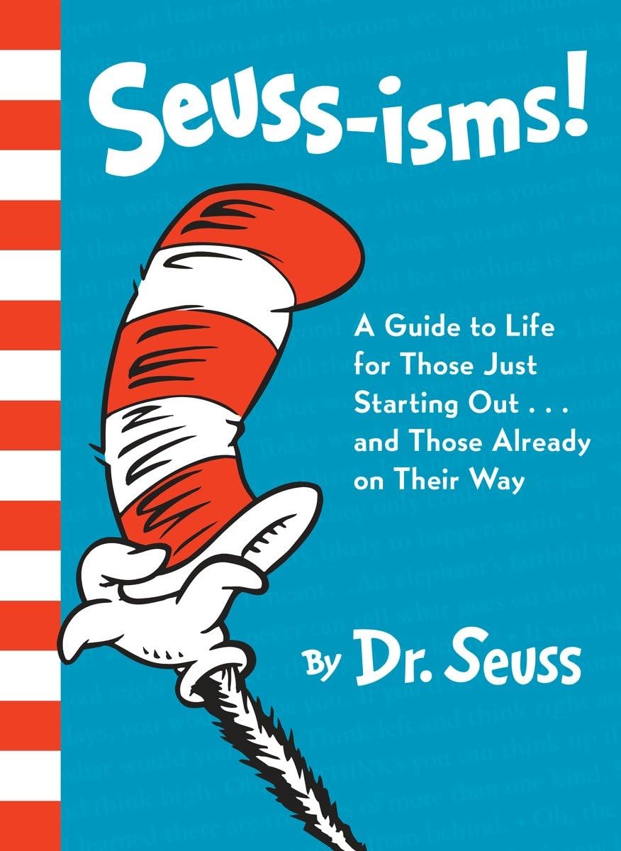 Seuss-Isms!: A Guide to Life for Those Just Starting Out...and Those Already on Their Way by Dr Seuss
