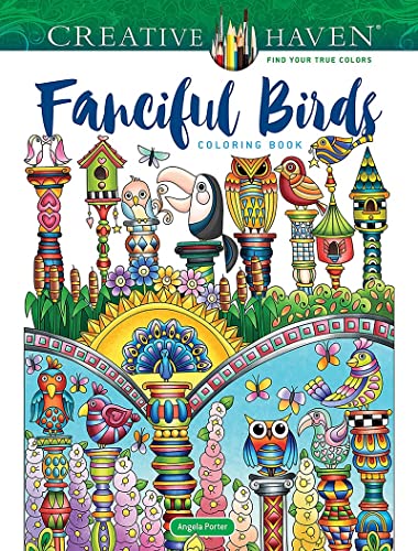 Creative Haven Fanciful Birds Coloring Book -- Angela Porter - Paperback