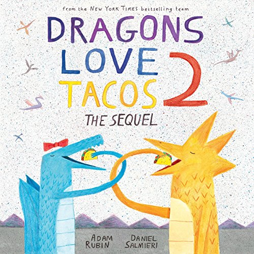 Dragons Love Tacos 2: The Sequel -- Adam Rubin, Hardcover