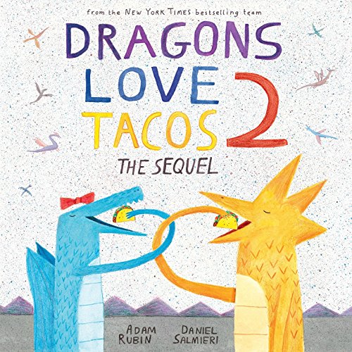 Dragons Love Tacos 2: The Sequel -- Adam Rubin - Hardcover
