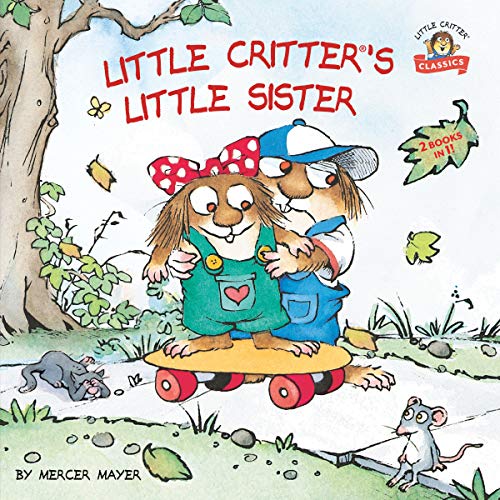Little Critter's Little Sister: 2-Books-In-1 -- Mercer Mayer - Paperback