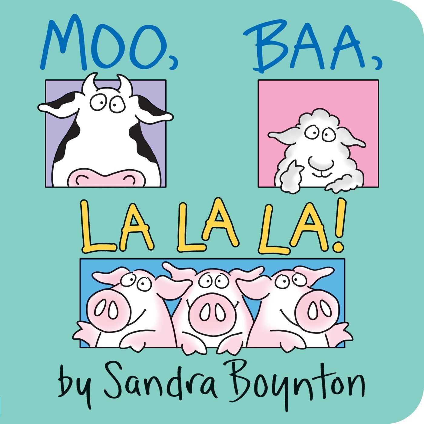 Moo, Baa, La La La! by Boynton, Sandra