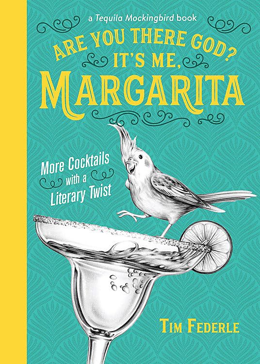 Are You There God? It's Me, Margarita: More Cocktails with a Literary Twist -- Tim Federle, Hardcover