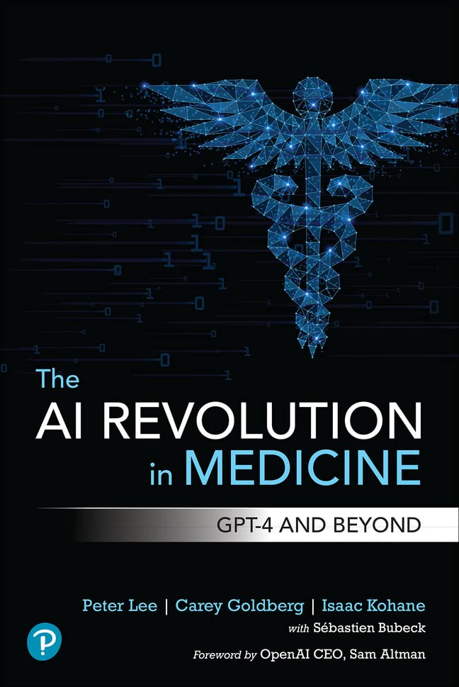 The AI Revolution in Medicine: GPT-4 and Beyond -- Peter Lee, Paperback