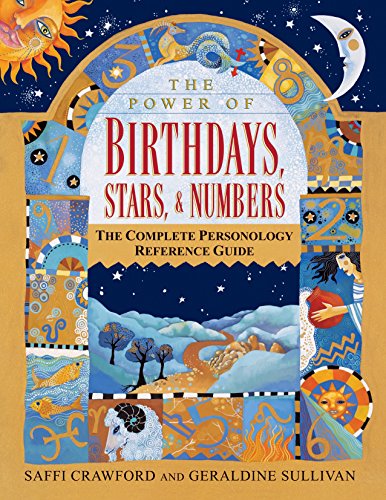 The Power of Birthdays, Stars & Numbers: The Complete Personology Reference Guide -- Saffi Crawford, Paperback