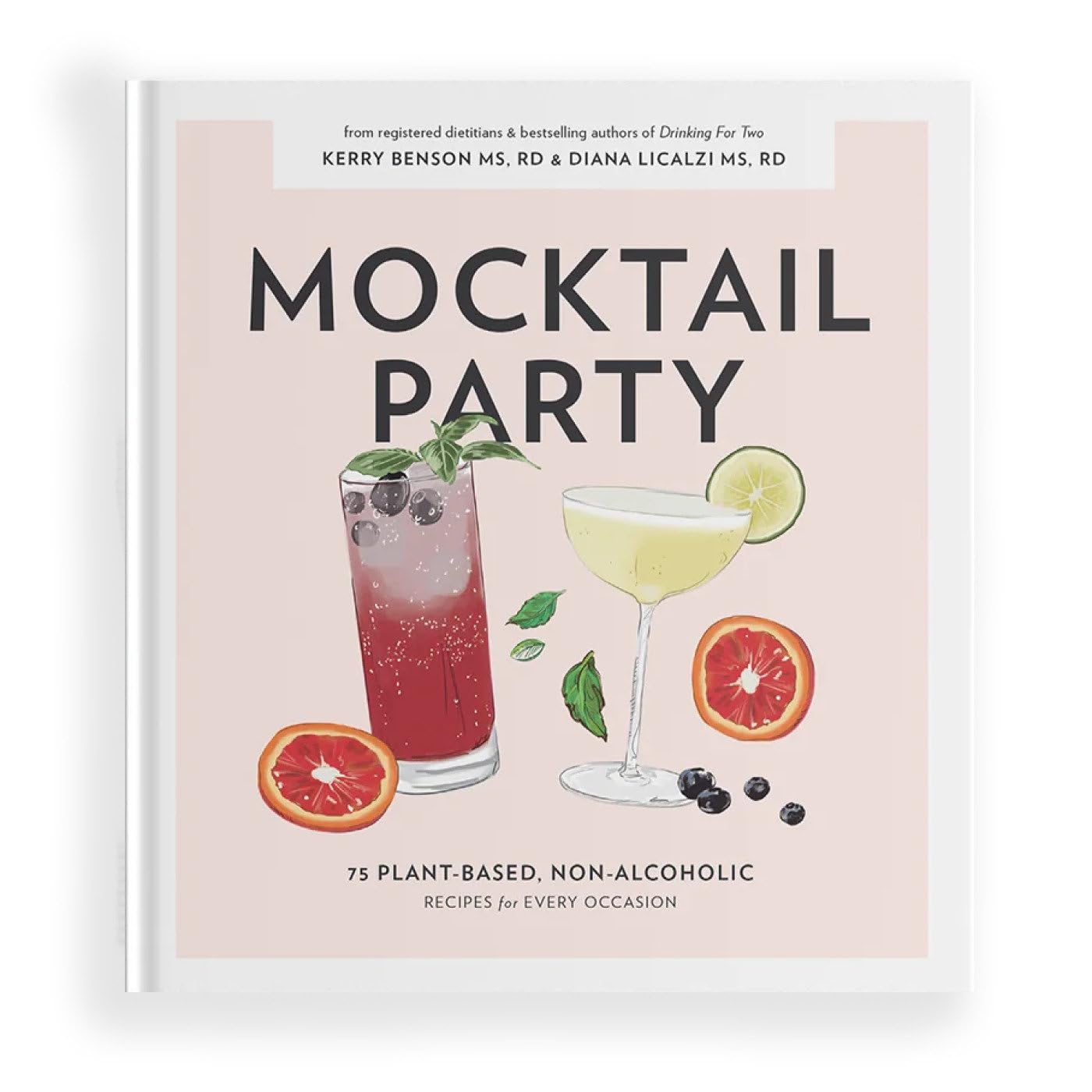 Mocktail Party: 75 Plant-Based, Non-Alcoholic Mocktail Recipes for Every Occasion by Licalzi, Diana