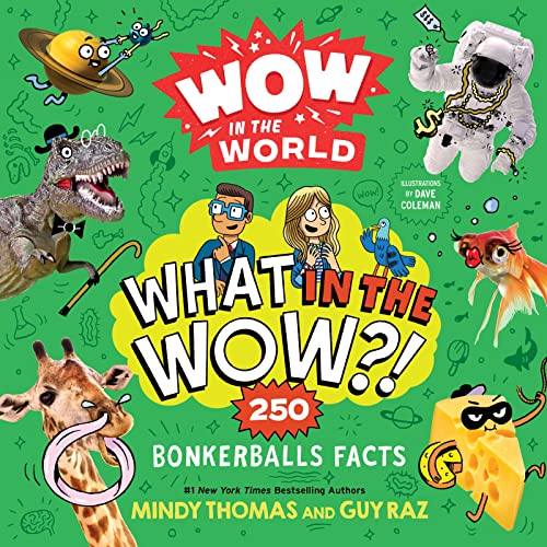 Wow in the World: What in the Wow?!: 250 Bonkerballs Facts -- Mindy Thomas - Paperback