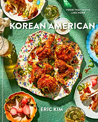 Korean American: Food That Tastes Like Home -- Eric Kim - Hardcover