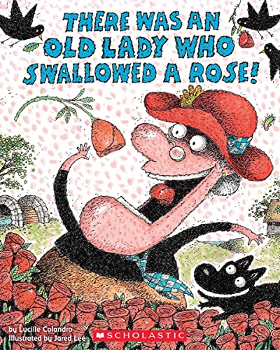 There Was an Old Lady Who Swallowed a Rose! -- Lucille Colandro - Paperback