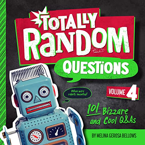 Totally Random Questions Volume 4: 101 Bizarre and Cool Q&As [Paperback] Bellows, Melina Gerosa - Paperback