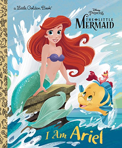 I Am Ariel (Disney Princess) -- Andrea Posner-Sanchez - Hardcover