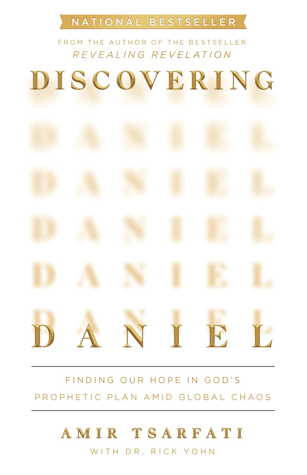 Discovering Daniel: Finding Our Hope in God's Prophetic Plan Amid Global Chaos by Tsarfati, Amir