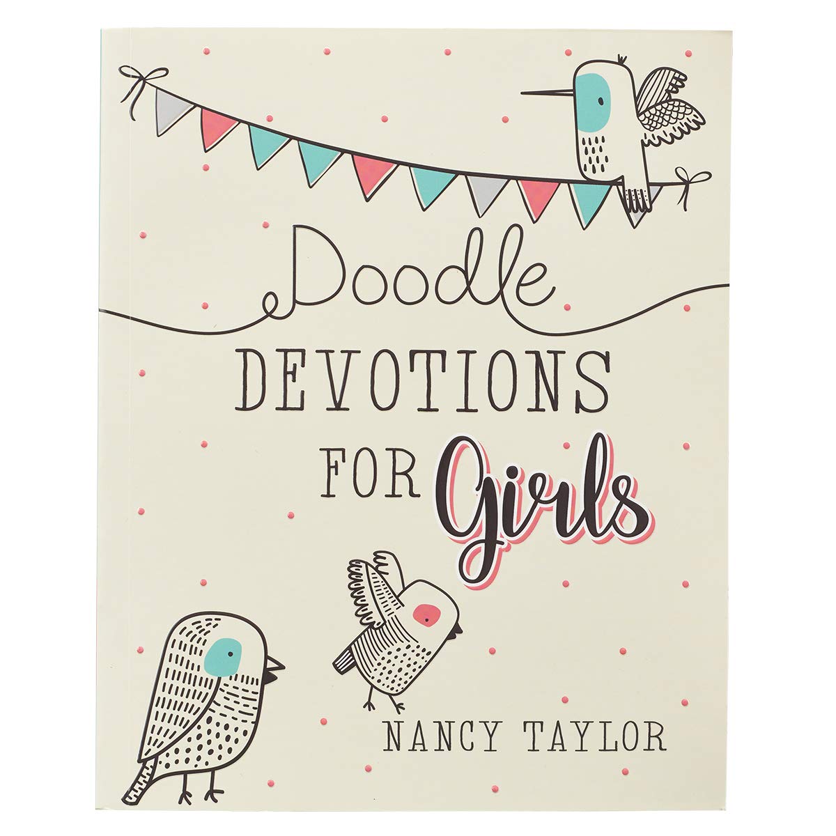 Doodle Devotions for Girls Softcover by Taylor, Nancy