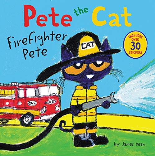 Pete the Cat: Firefighter Pete: Includes Over 30 Stickers! -- James Dean - Paperback