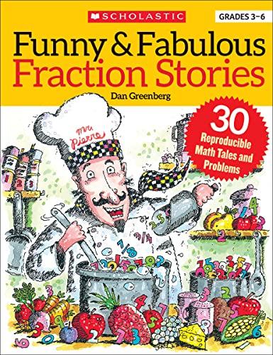 Funny & Fabulous Fraction Stories: 30 Reproducible Math Tales and Problems -- Dan Greenberg, Paperback