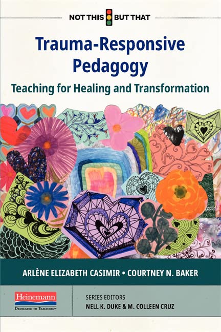 Trauma-Responsive Pedagogy: Teaching for Healing and Transformation -- M. Colleen Cruz, Paperback