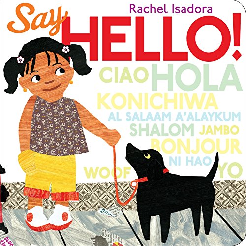 Say Hello! -- Rachel Isadora - Board Book