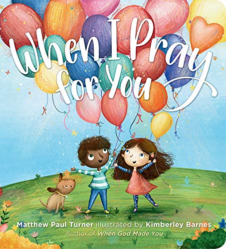 When I Pray for You -- Matthew Paul Turner, Board Book