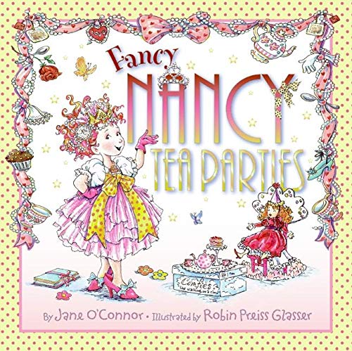 Fancy Nancy: Tea Parties -- Jane O'Connor - Hardcover
