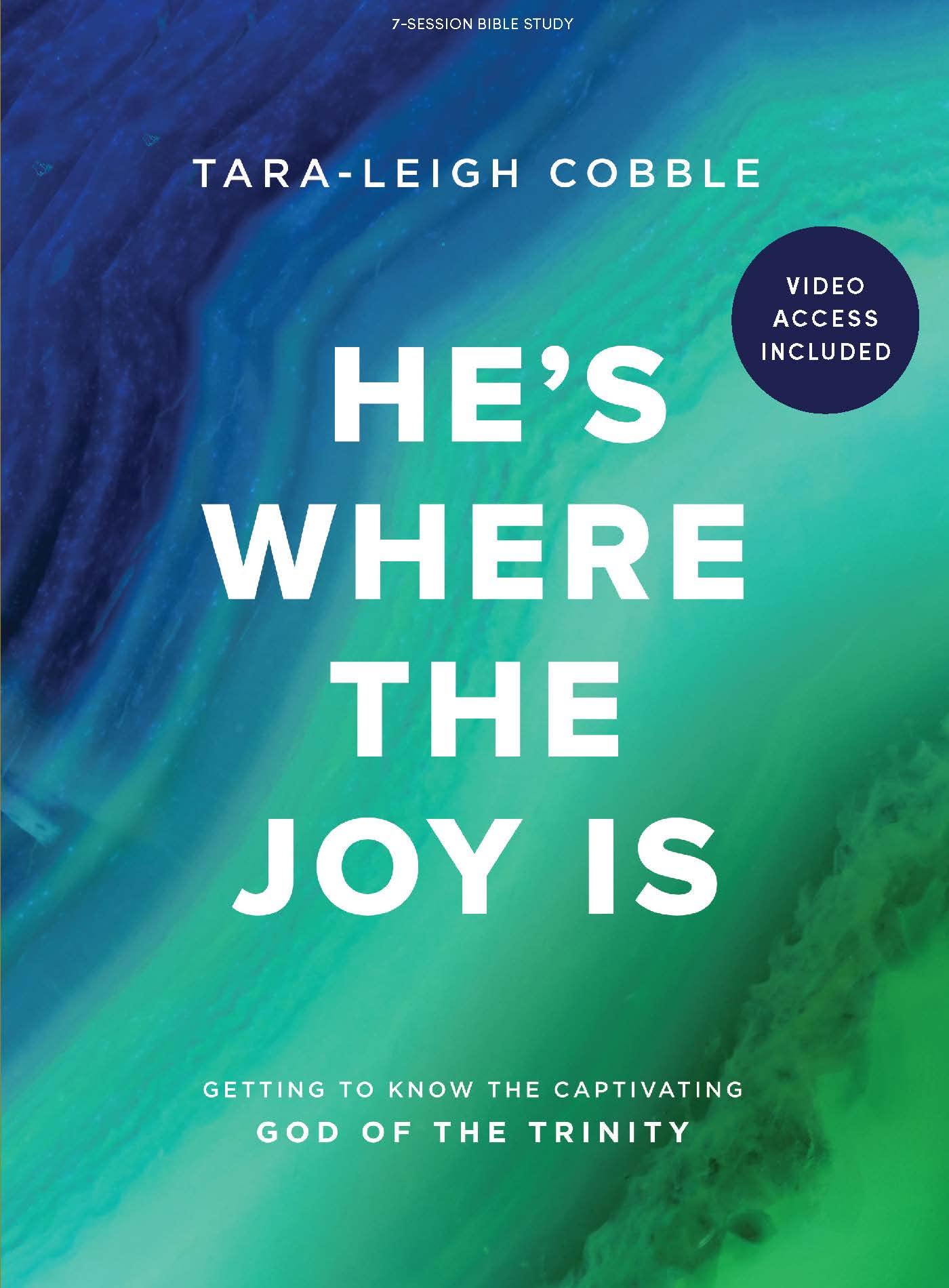 He's Where the Joy Is Bible Study Book with Video Access by Cobble, Tara-Leigh