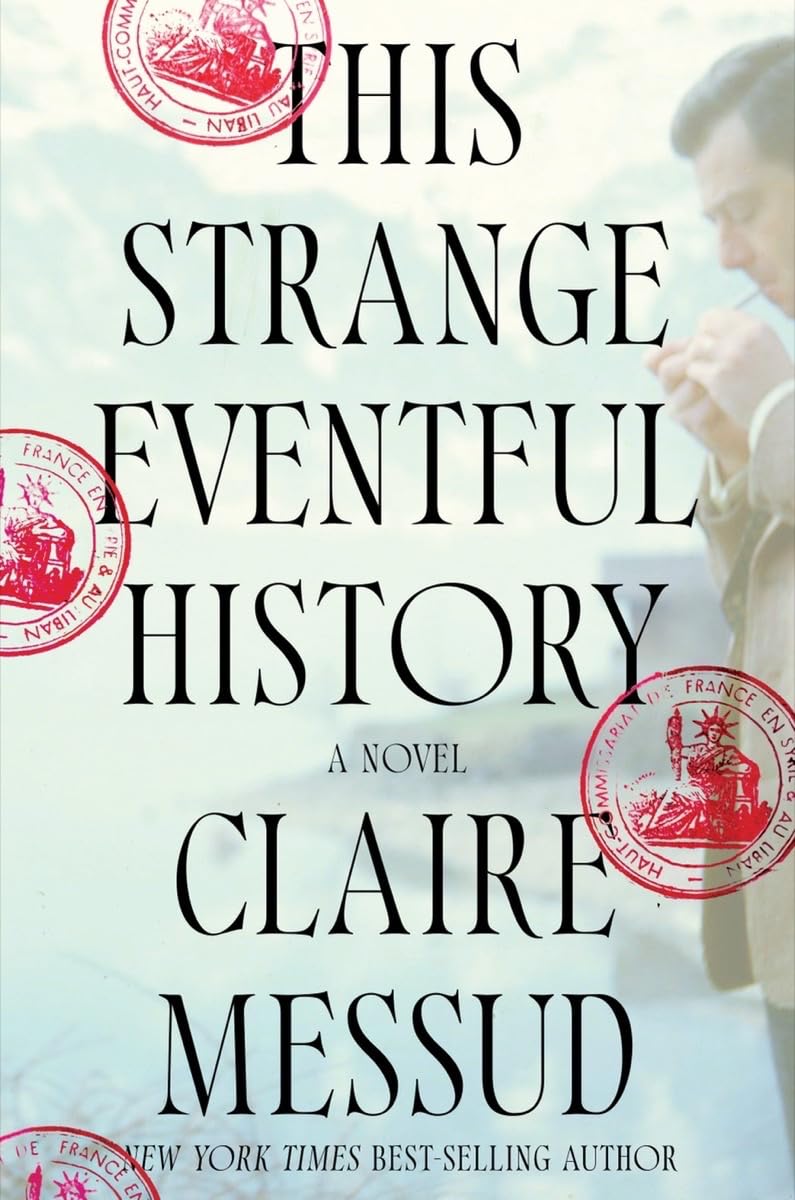 This Strange Eventful History by Messud, Claire