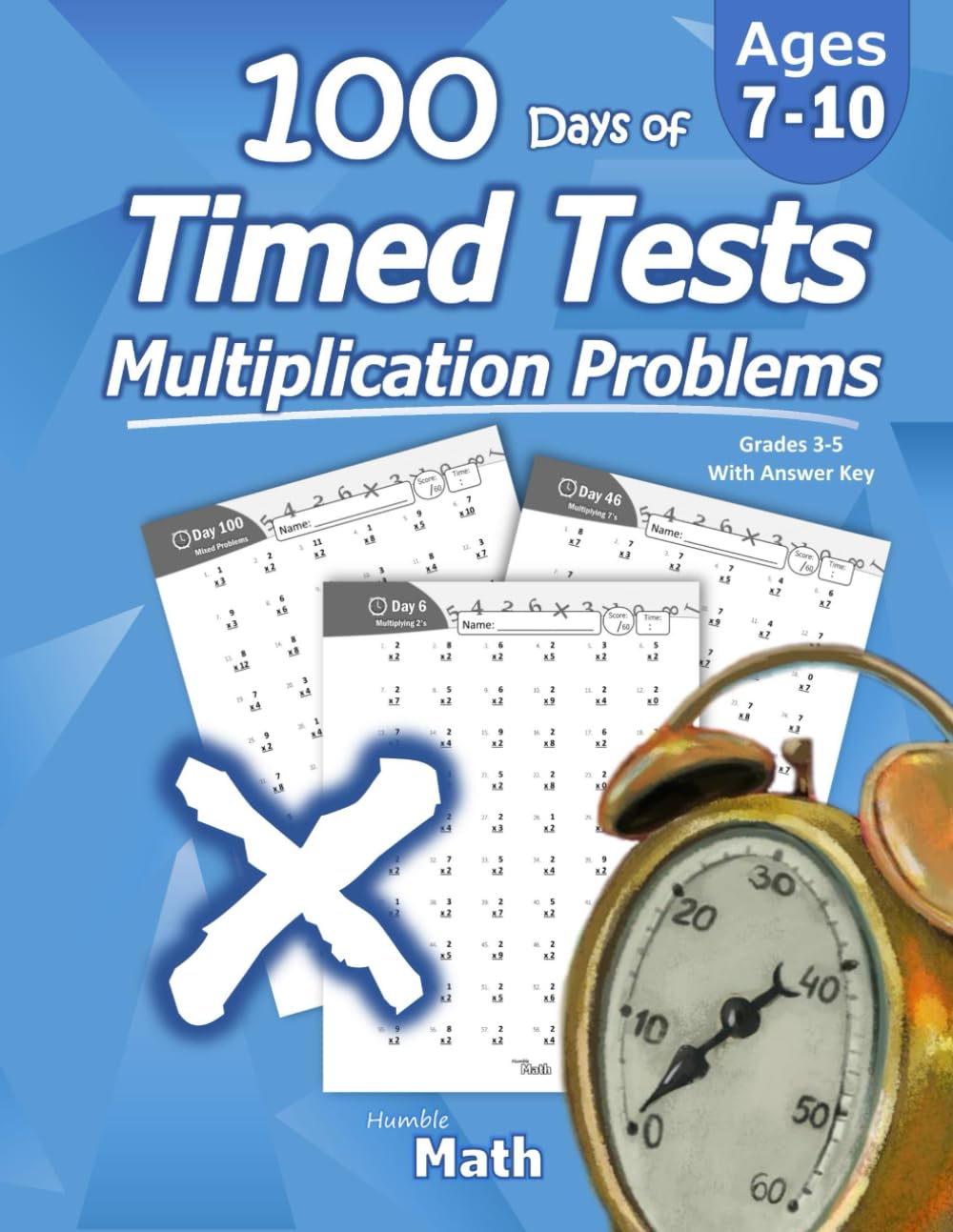 Humble Math - 100 Days of Timed Tests: Multiplication: Ages 8-10, Math Drills, Digits 0-12, Reproducible Practice Problems by Math, Humble