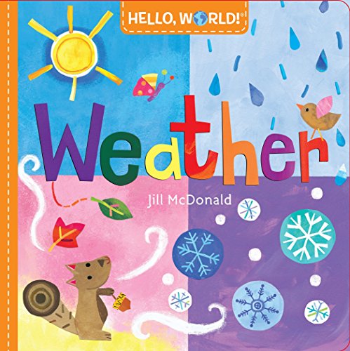 Hello, World! Weather -- Jill McDonald - Board Book