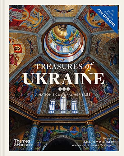 Treasures of Ukraine: A Nation's Cultural Heritage -- Andrey Kurkov, Hardcover