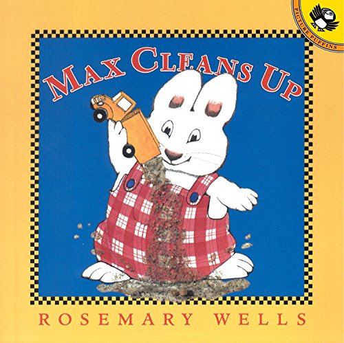 Max Cleans Up -- Rosemary Wells - Paperback