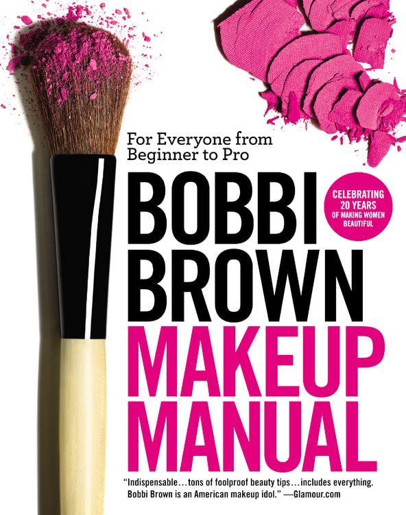 Bobbi Brown Makeup Manual: For Everyone from Beginner to Pro -- Bobbi Brown, Paperback