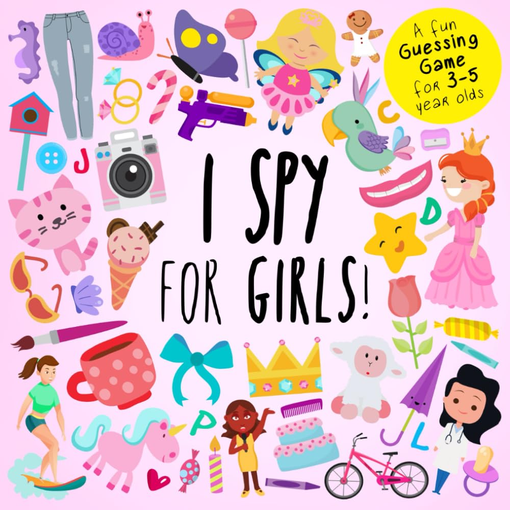 I Spy - For Girls!: A Fun Guessing Game for 3-5 Year Olds by Books, Webber