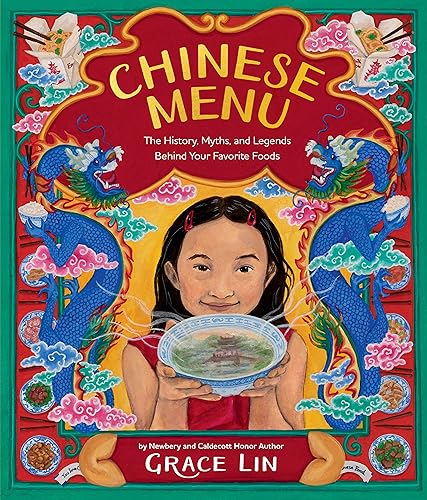 Chinese Menu: The History, Myths, and Legends Behind Your Favorite Foods -- Grace Lin, Hardcover