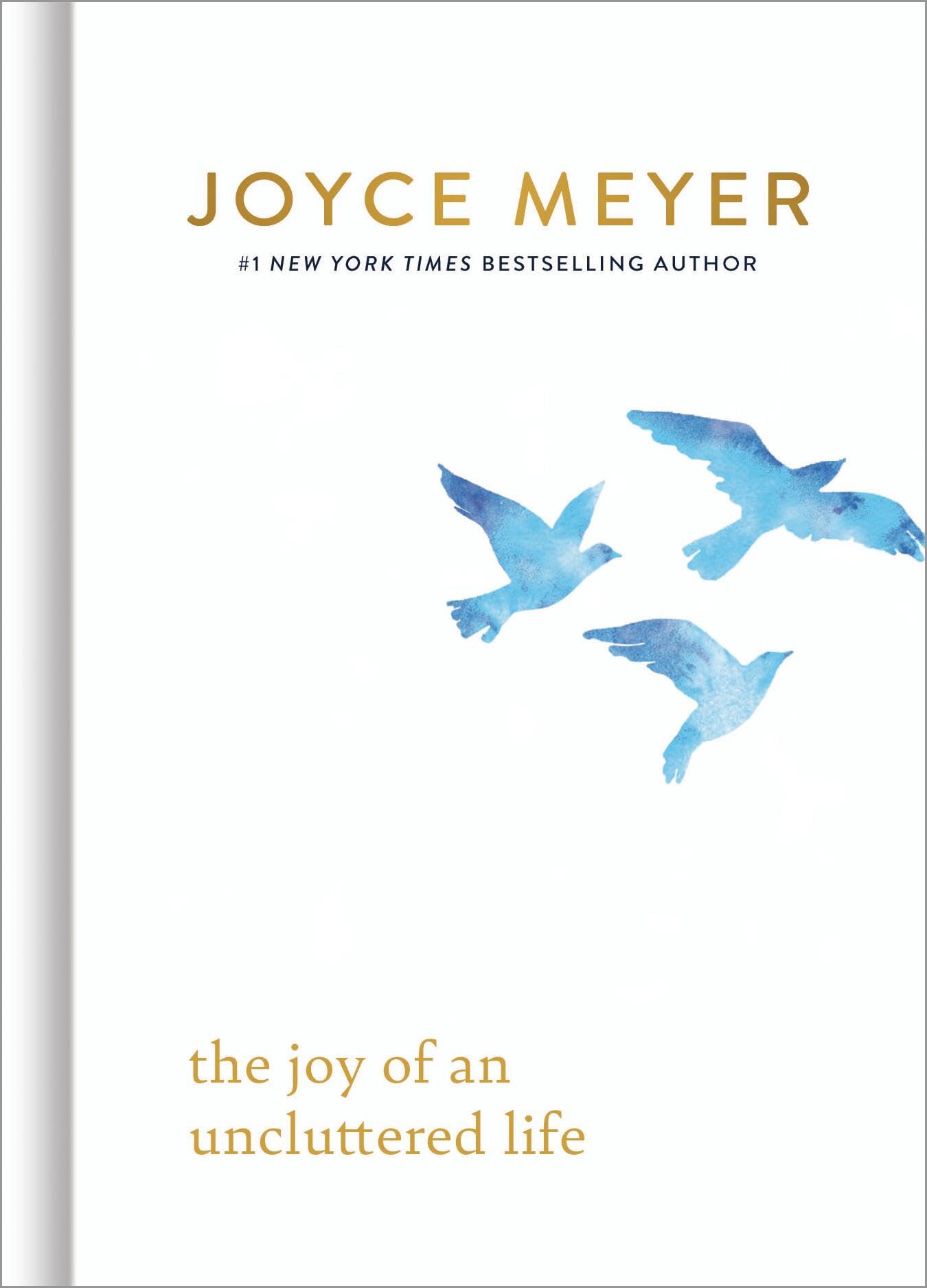 The Joy of an Uncluttered Life by Meyer, Joyce