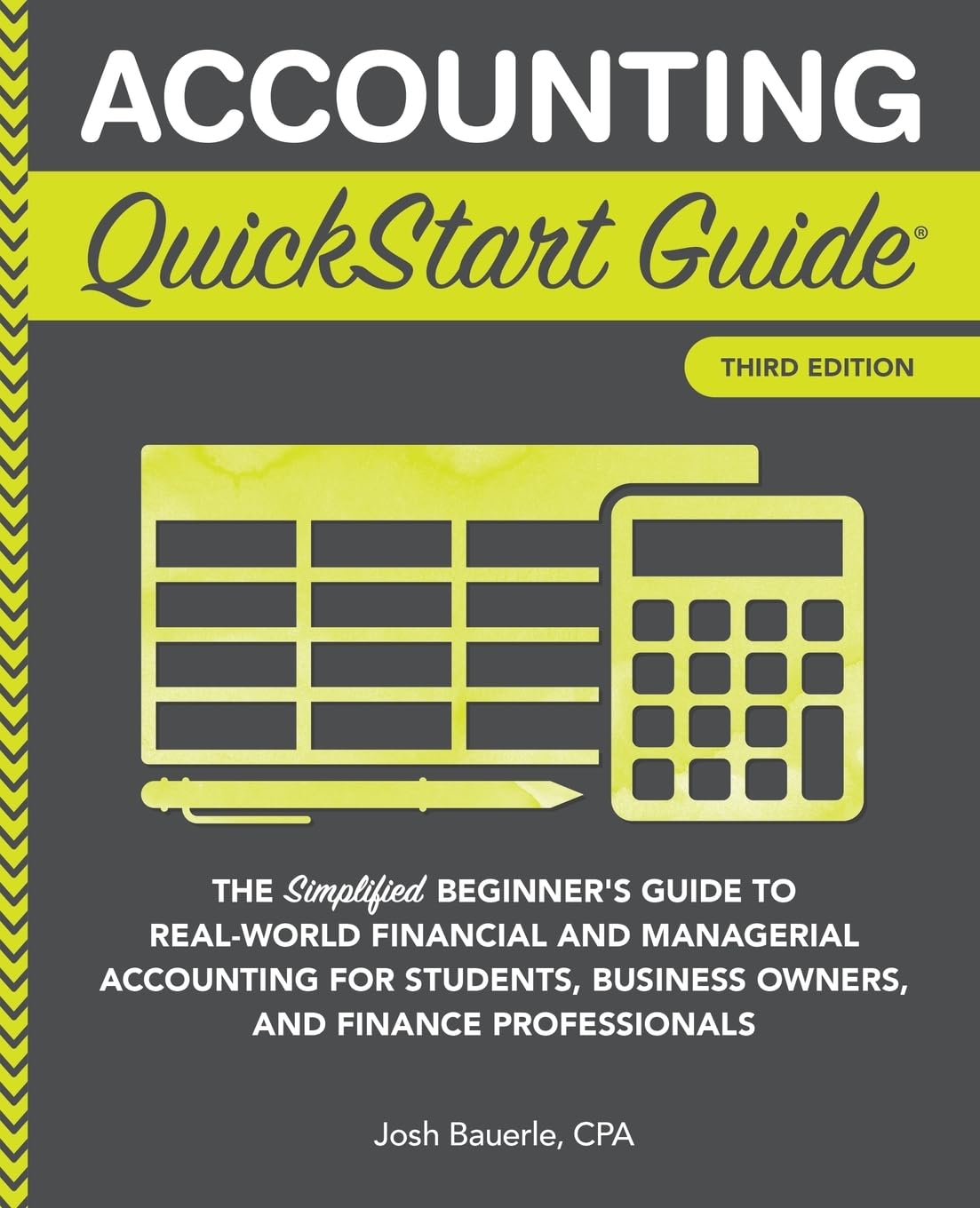 Accounting QuickStart Guide: The Simplified Beginner's Guide to Financial & Managerial Accounting For Students, Business Owners and Finance Profess by Bauerle Cpa, Josh