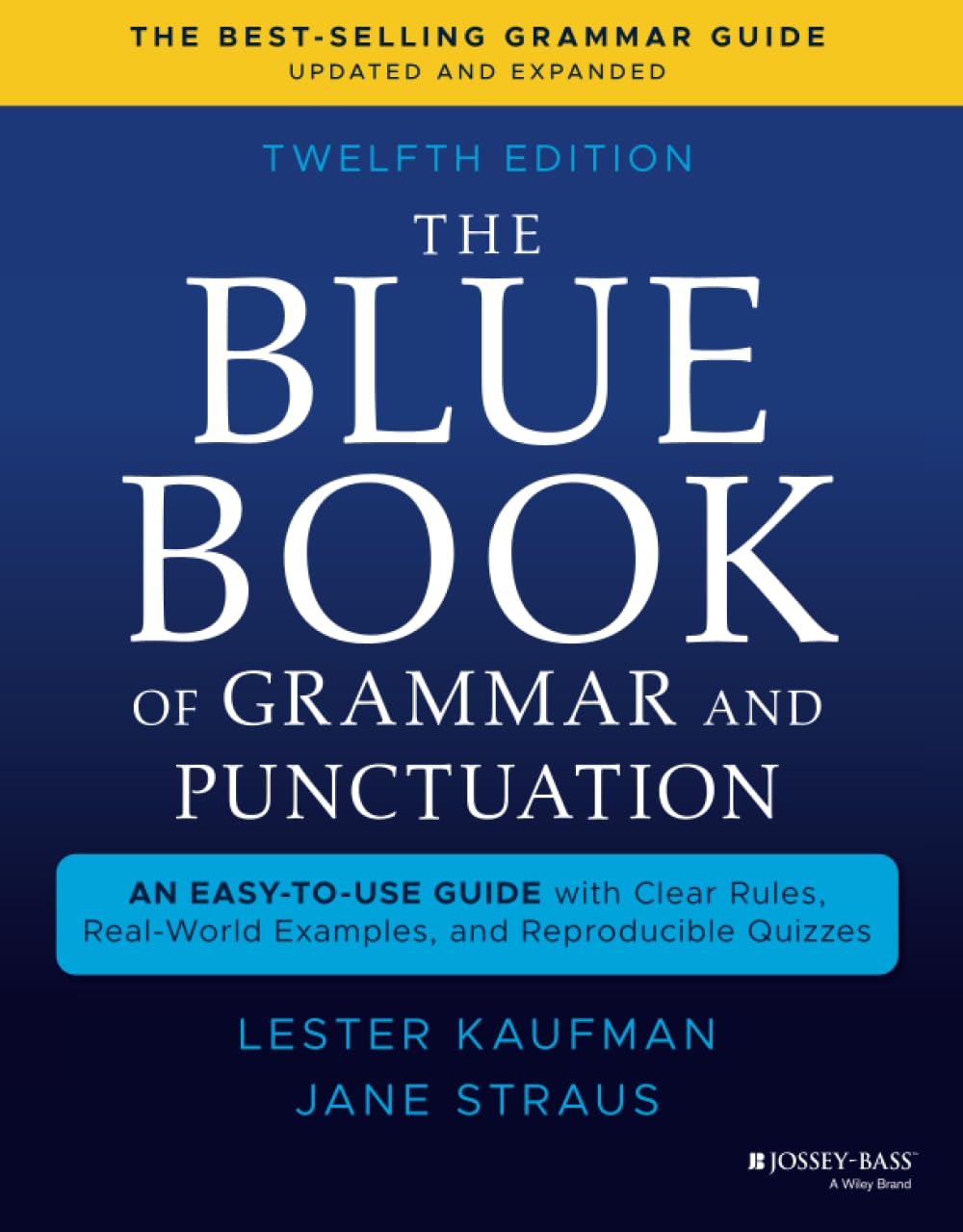 The Blue Book of Grammar and Punctuation: An Easy-To-Use Guide with Clear Rules, Real-World Examples, and Reproducible Quizzes by Kaufman, Lester